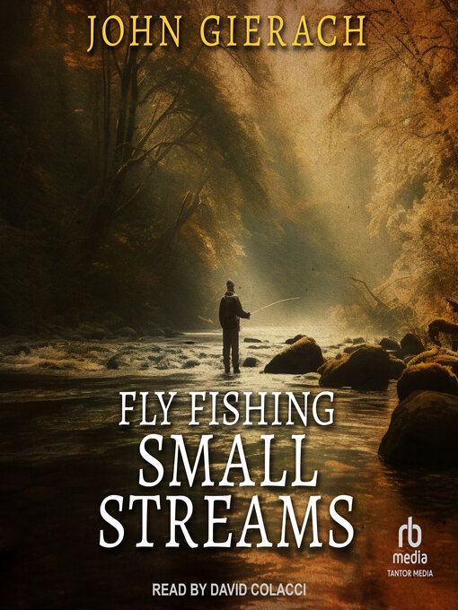 Title details for Fly Fishing Small Streams by John Gierach - Available